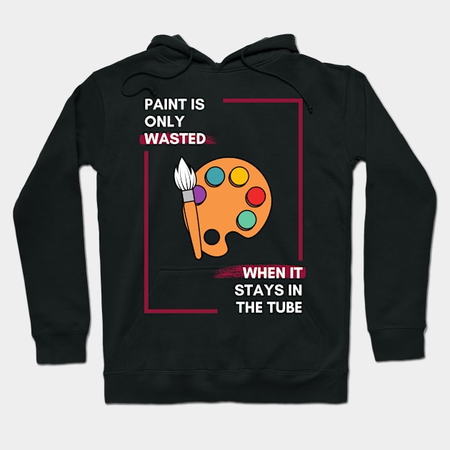 Quote of paint. Hoodie by Astroidworld